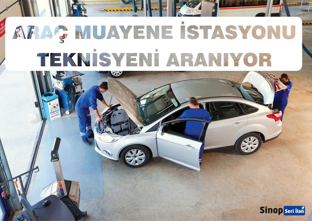 ARAÇ MUAYENE İSTASYONU TEKNİSYENİ  ARANIYOR
