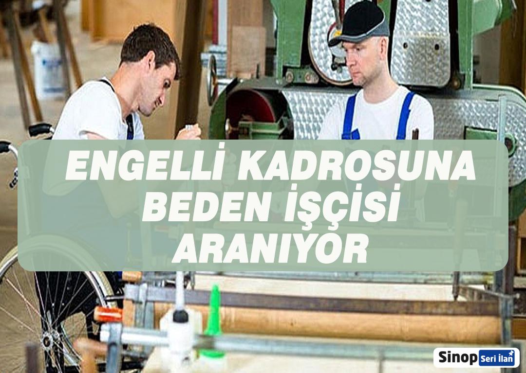 Engelli Kadrosuna  Beden İşçisi Aranıyor